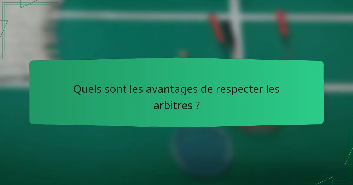 Quels sont les avantages de respecter les arbitres ?